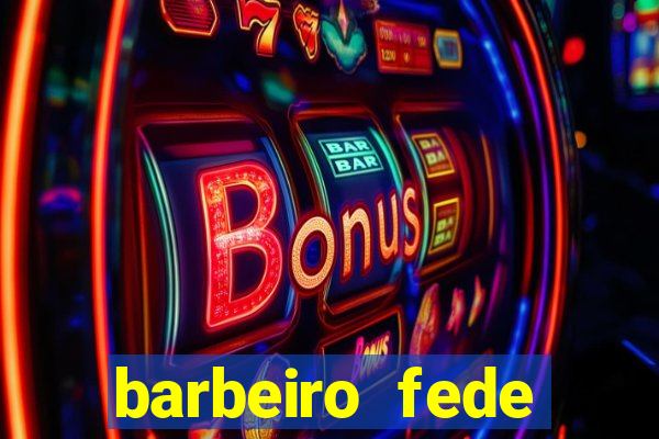 barbeiro fede quando morre